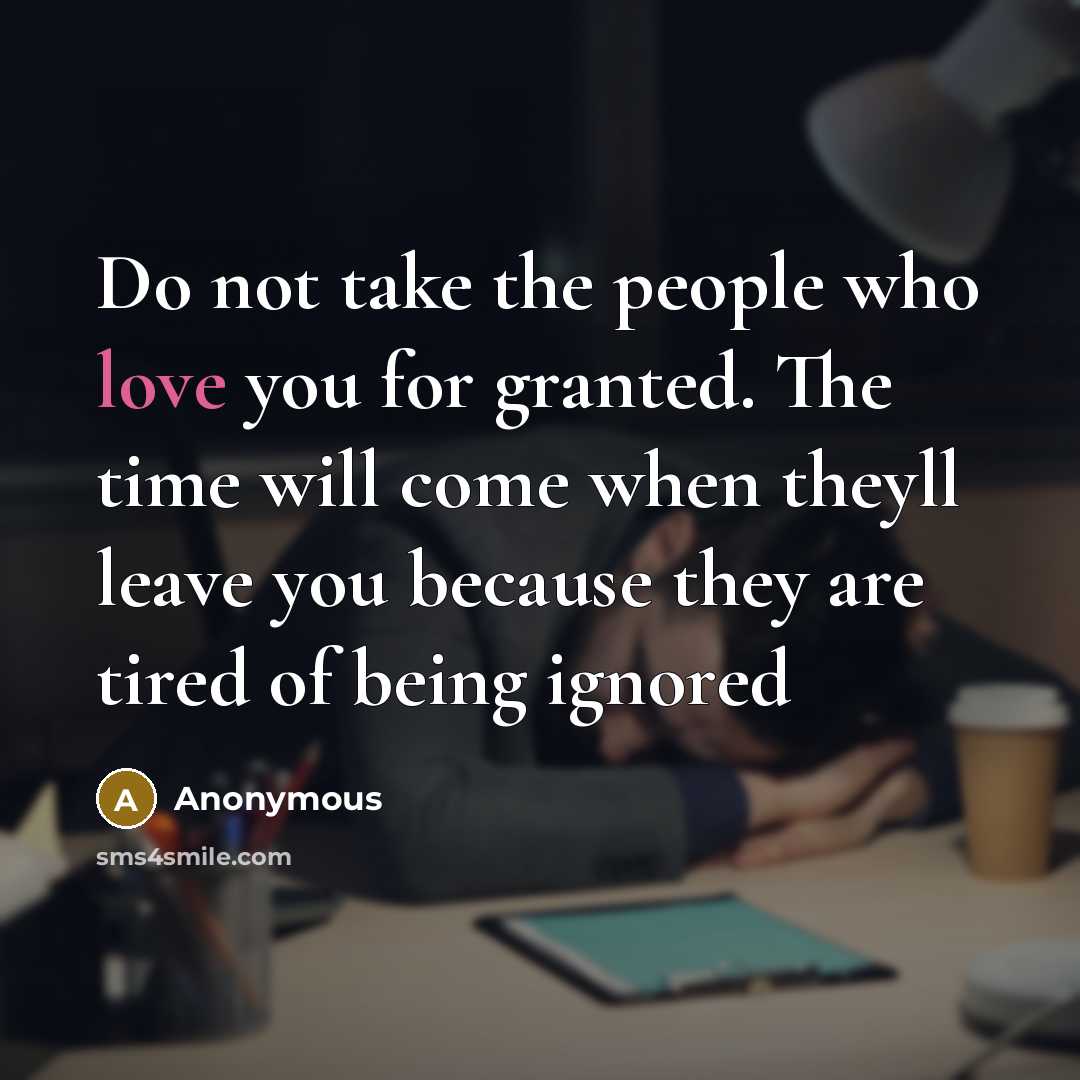 “Do not take the people who love you for granted.…” quote by Anonymous