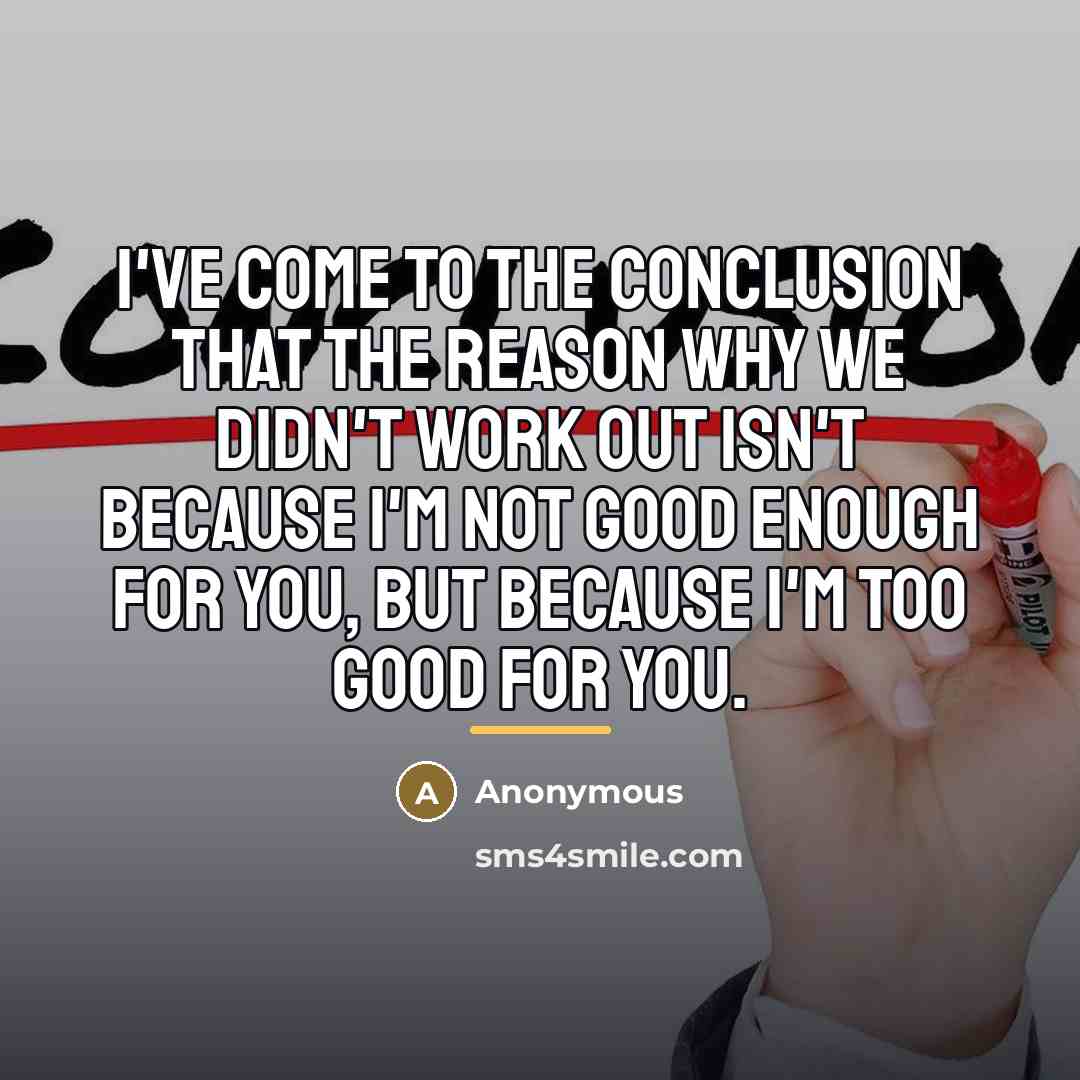 “I've come to the conclusion that the reason why we…” quote by Anonymous