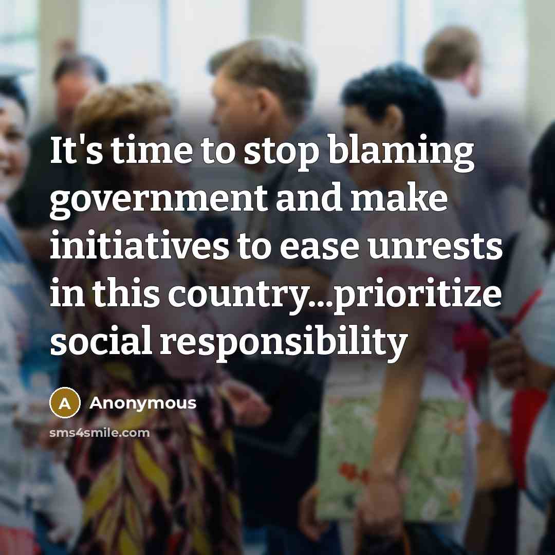 “It's time to stop blaming government and make initiatives to…” quote by Anonymous
