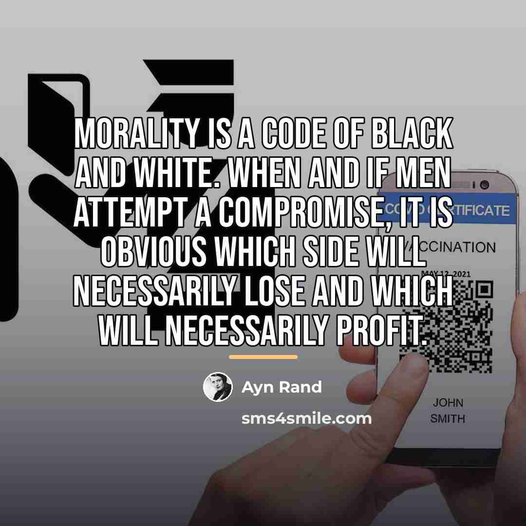 “Morality is a code of black and white. When and…” quote by Ayn Rand