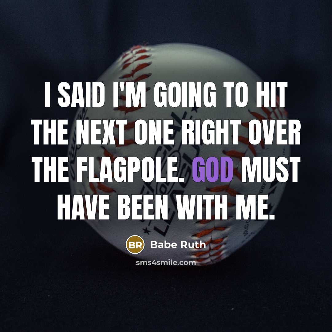 “I said I'm going to hit the next one right…” quote by Babe Ruth