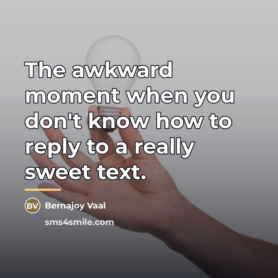 “The awkward moment when you don't know how to reply…” quote by Bernajoy Vaal
