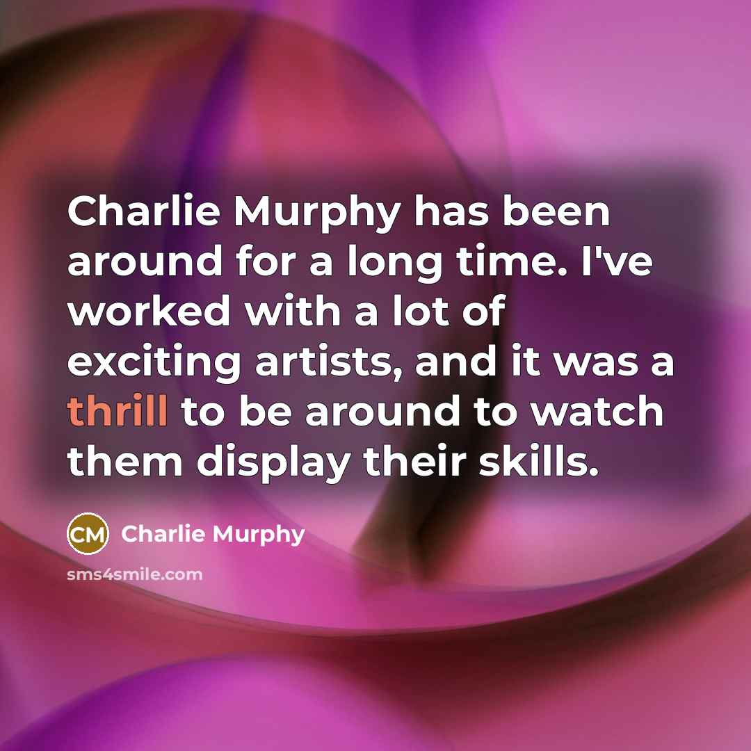 “Charlie Murphy has been around for a long time. I've…” quote by Charlie Murphy