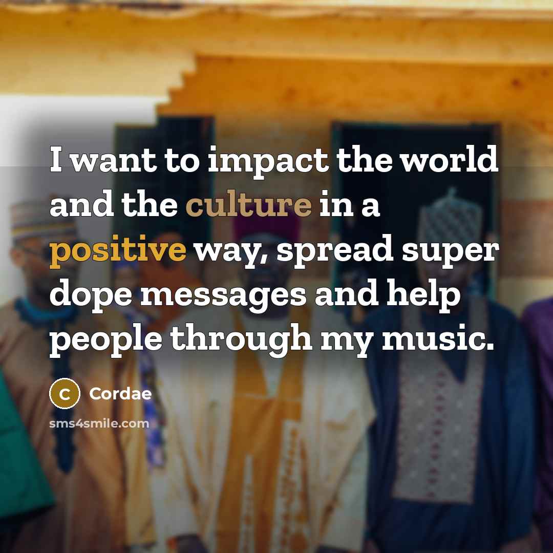 “I want to impact the world and the culture in…” quote by Cordae