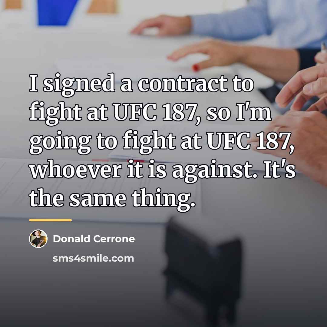 “I signed a contract to fight at UFC 187, so…” quote by Donald Cerrone