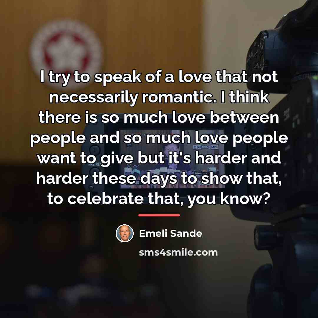 “I try to speak of a love that not necessarily…” quote by Emeli Sande