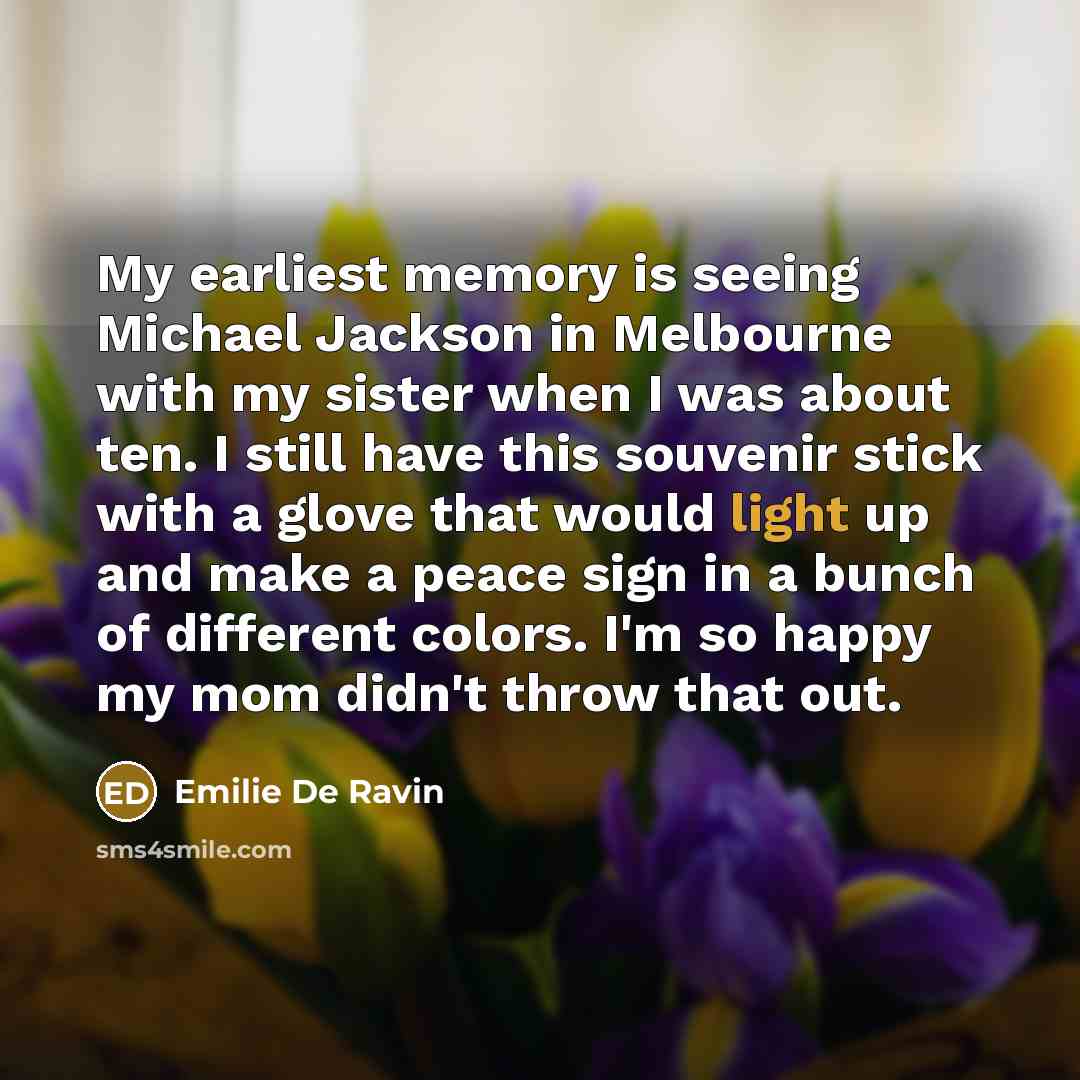 “My earliest memory is seeing Michael Jackson in Melbourne with…” quote by Emilie de Ravin