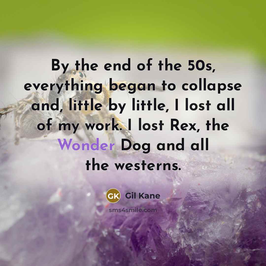 “By the end of the 50s, everything began to collapse…” quote by Gil Kane