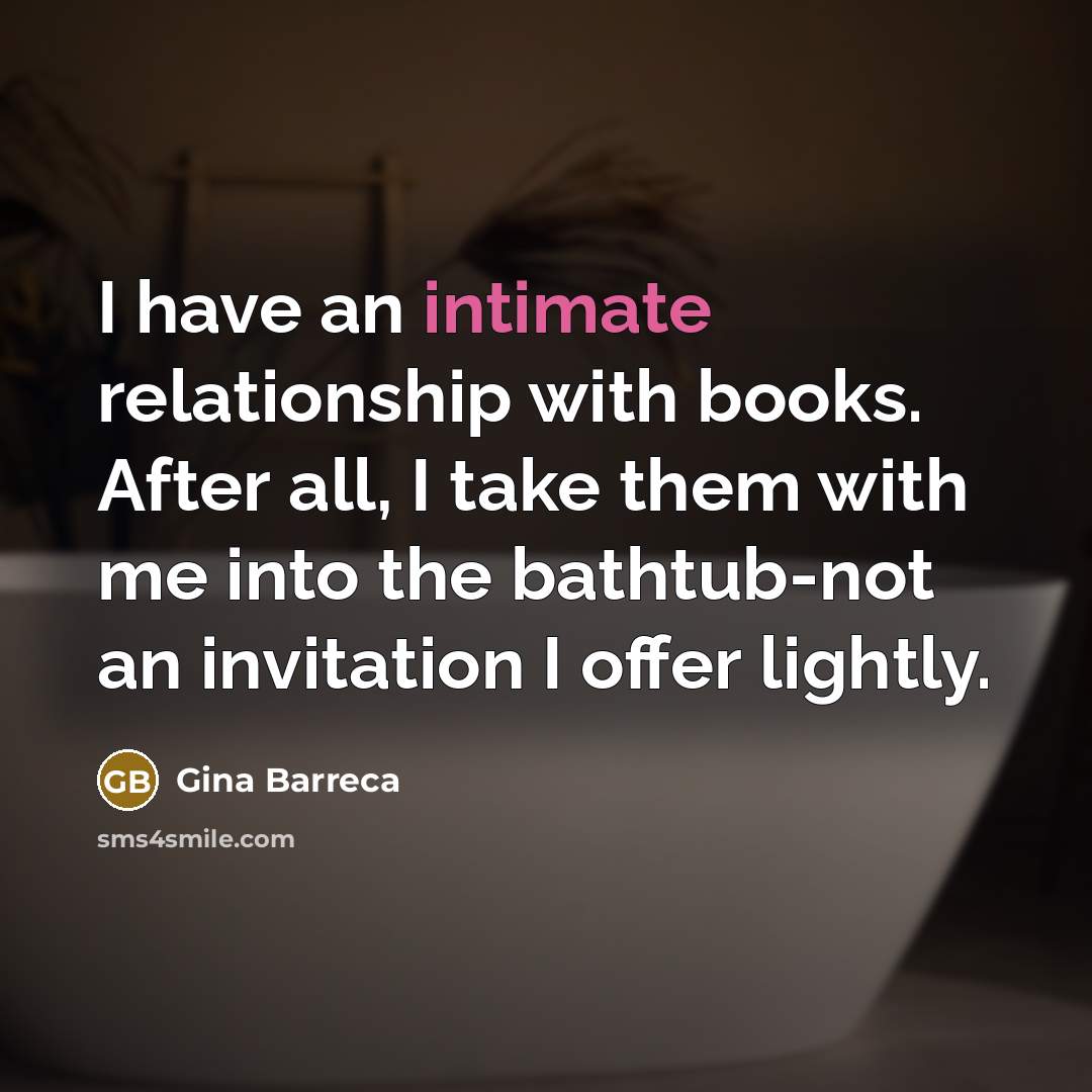 “I have an intimate relationship with books. After all, I…” quote by Gina Barreca
