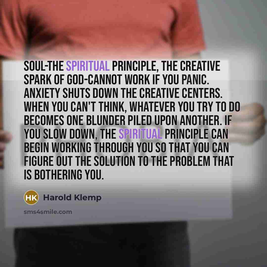 “Soul-the spiritual principle, the creative spark of God-cannot work if…” quote by Harold Klemp