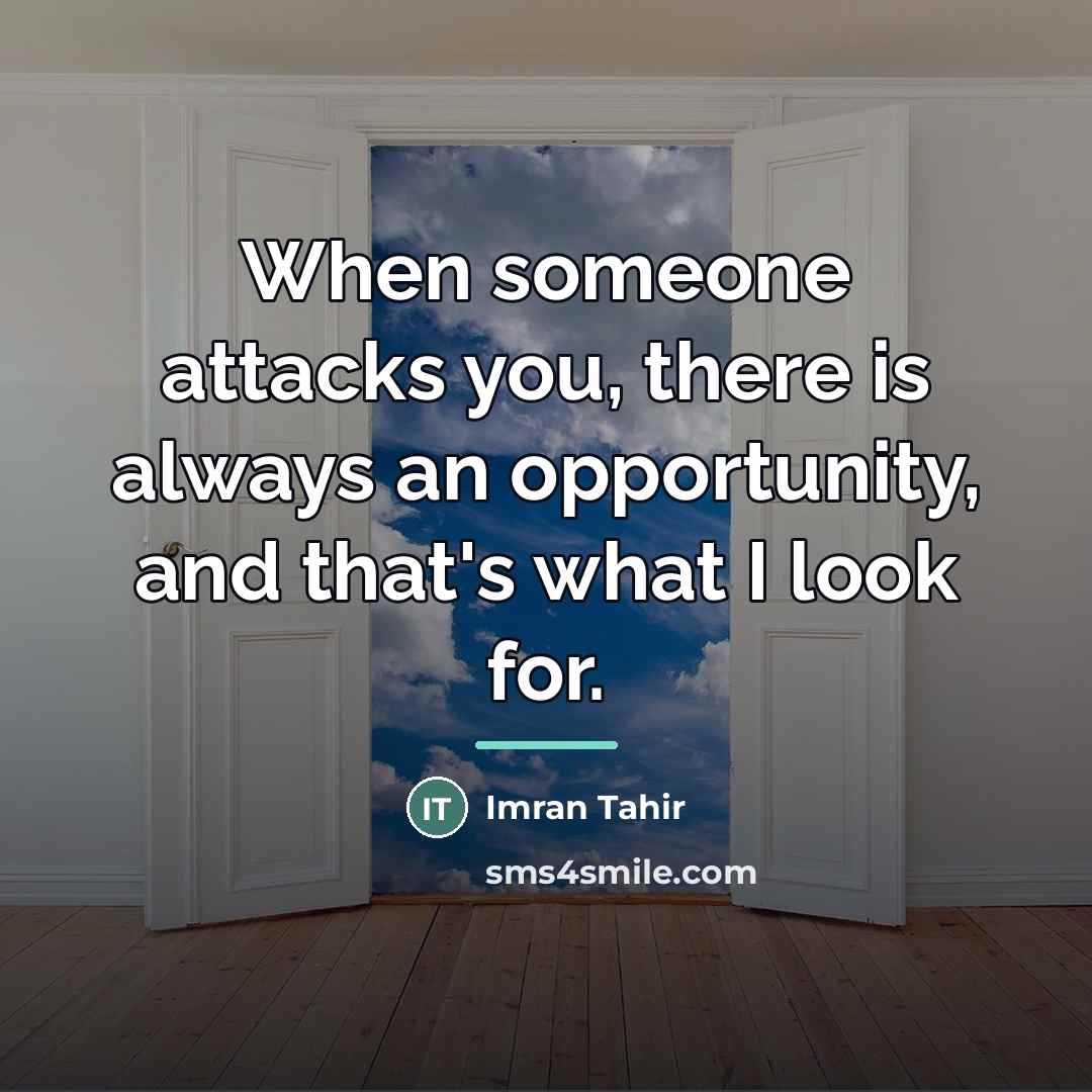 “When someone attacks you, there is always an opportunity, and…” quote by Imran Tahir
