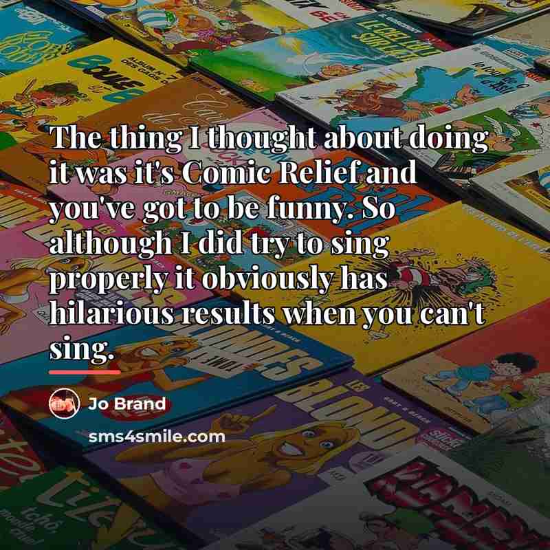 “The thing I thought about doing it was it's Comic…” quote by Jo Brand