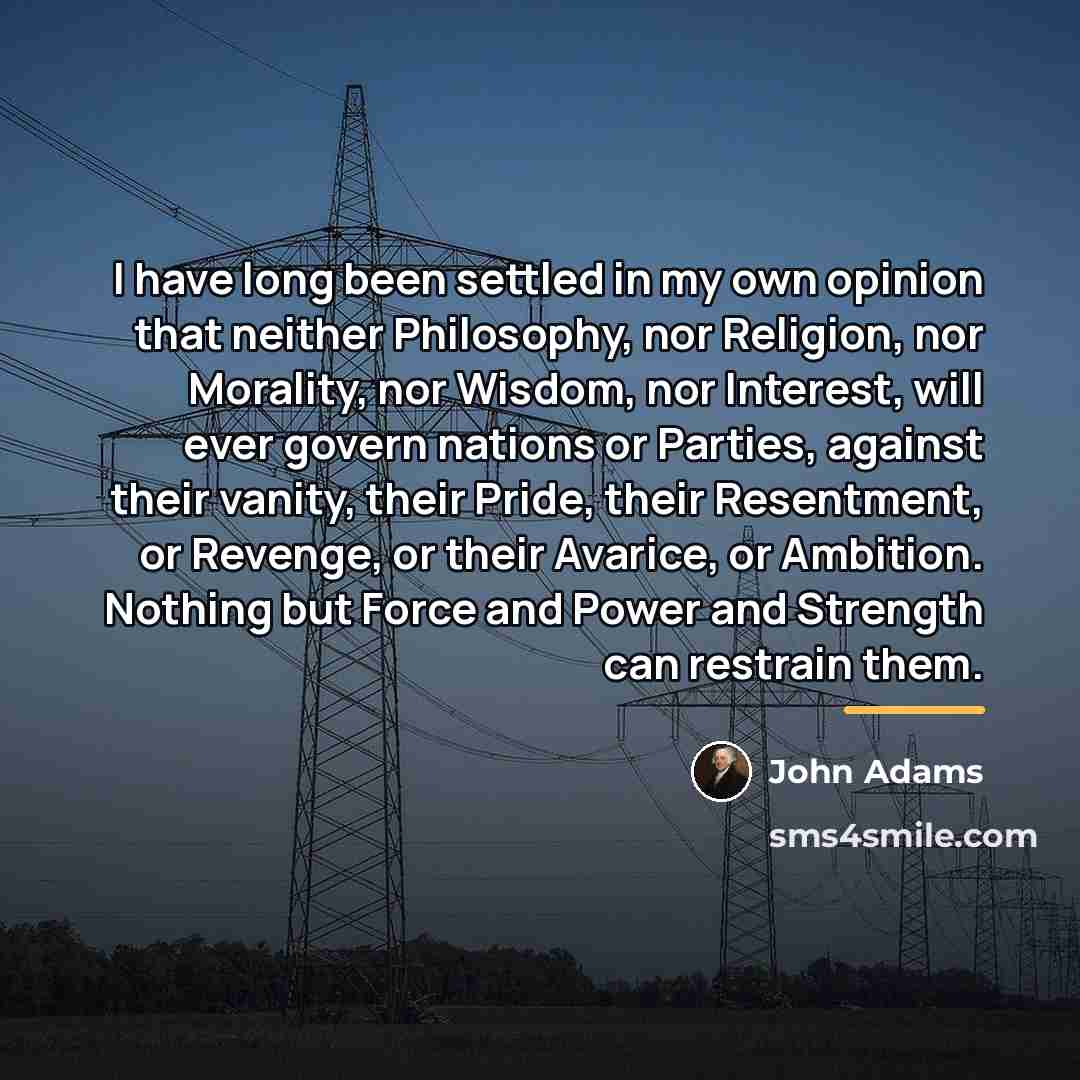 “I have long been settled in my own opinion that…” quote by John Adams