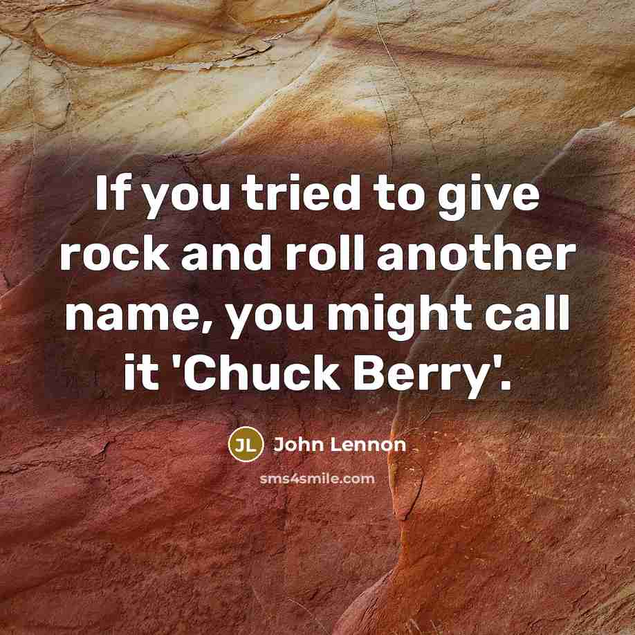 “If you tried to give rock and roll another name,…” quote by John Lennon