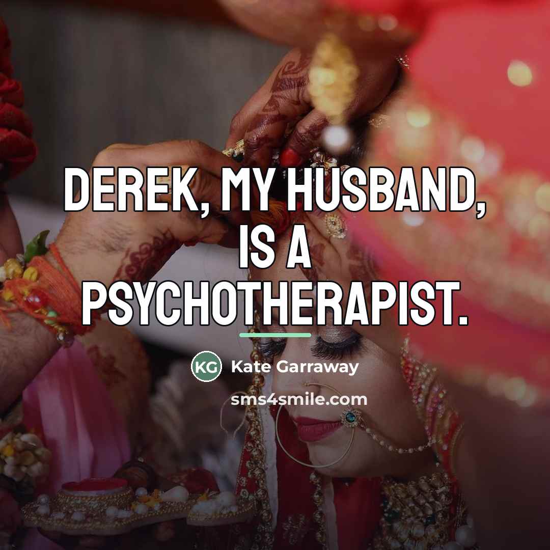 “Derek, my husband, is a psychotherapist.…” quote by Kate Garraway