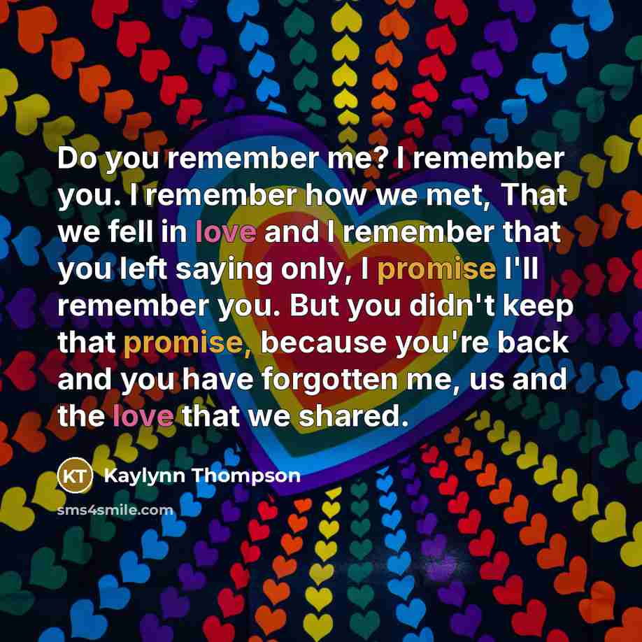 “Do you remember me? I remember you. I remember how…” quote by Kaylynn Thompson