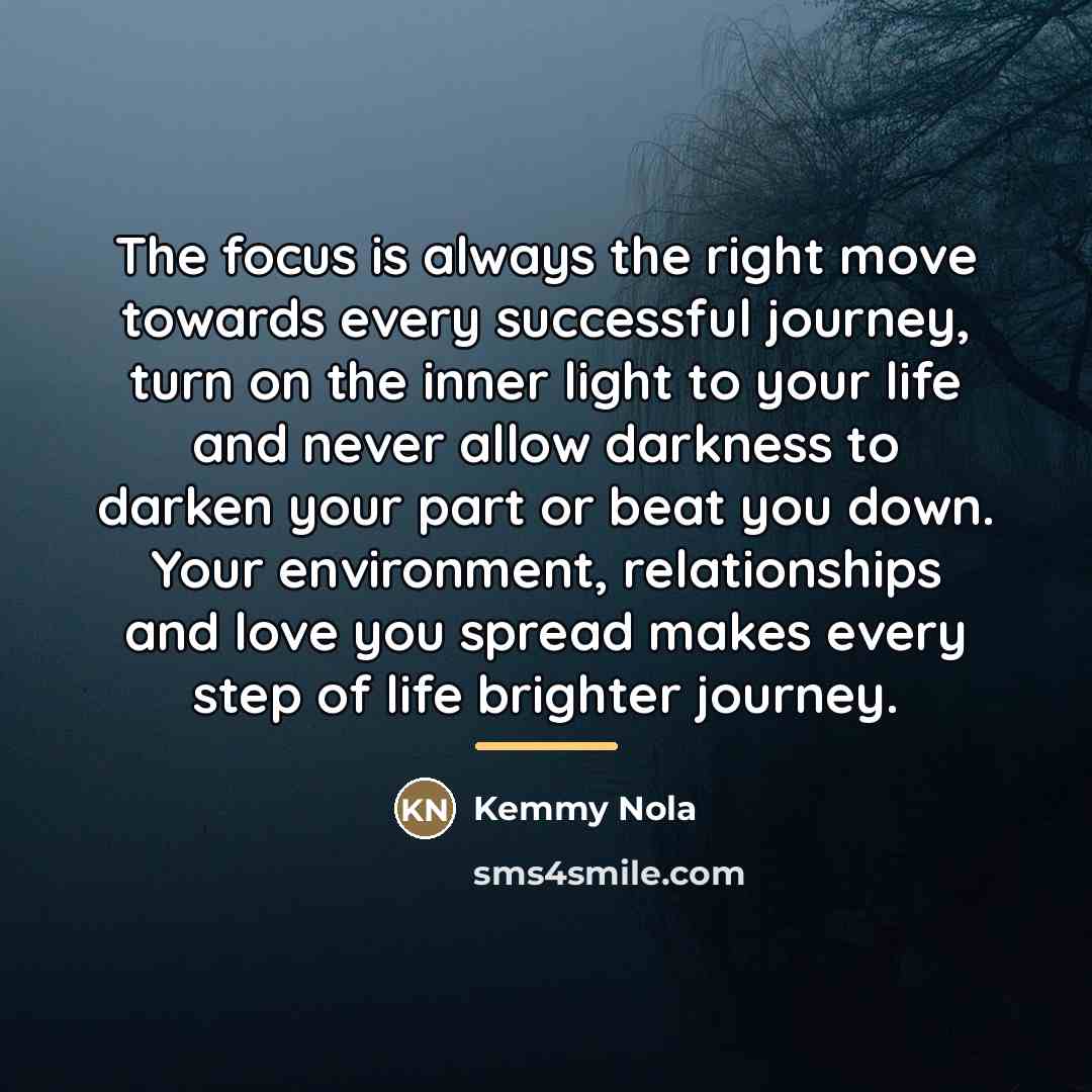 “The focus is always the right move towards every successful…” quote by Kemmy Nola