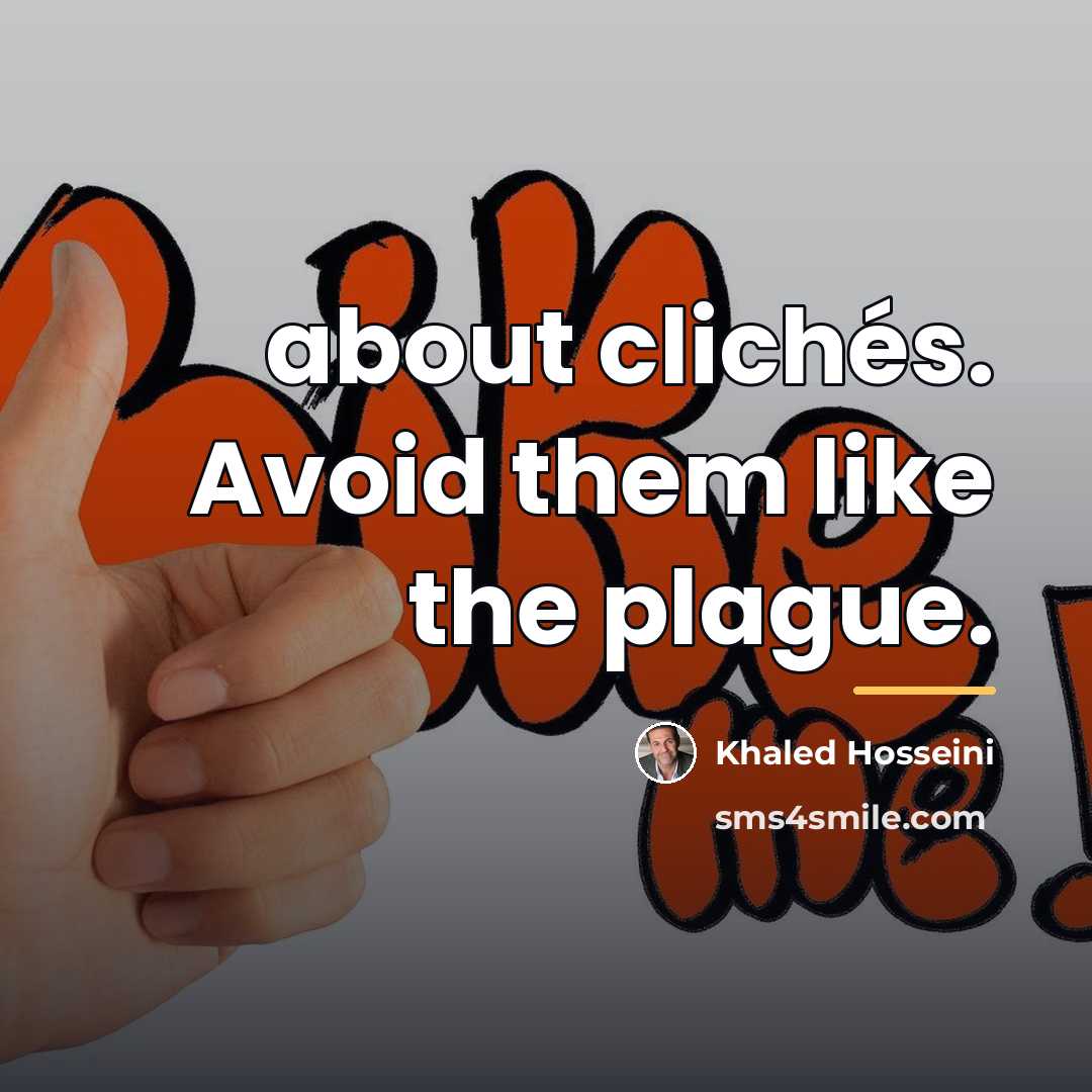 “about clichés. Avoid them like the plague.…” quote by Khaled Hosseini