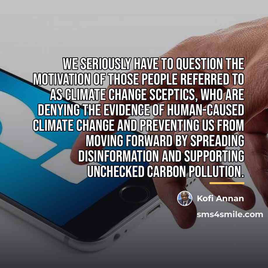 “We seriously have to question the motivation of those people…” quote by Kofi Annan