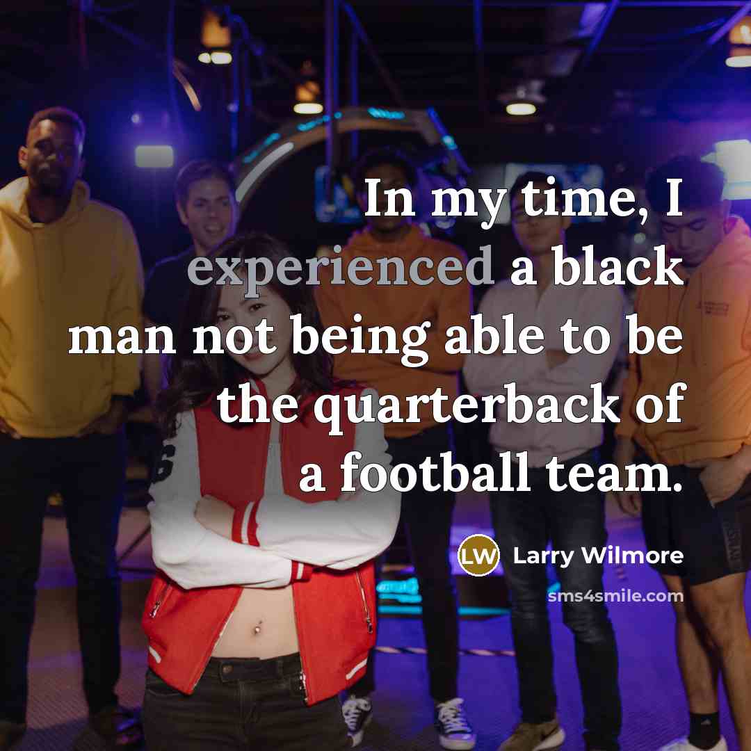 “In my time, I experienced a black man not being…” quote by Larry Wilmore