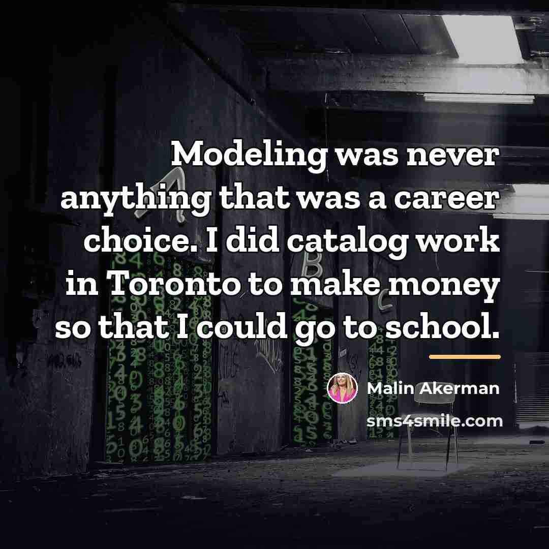 “Modeling was never anything that was a career choice. I…” quote by Malin Akerman