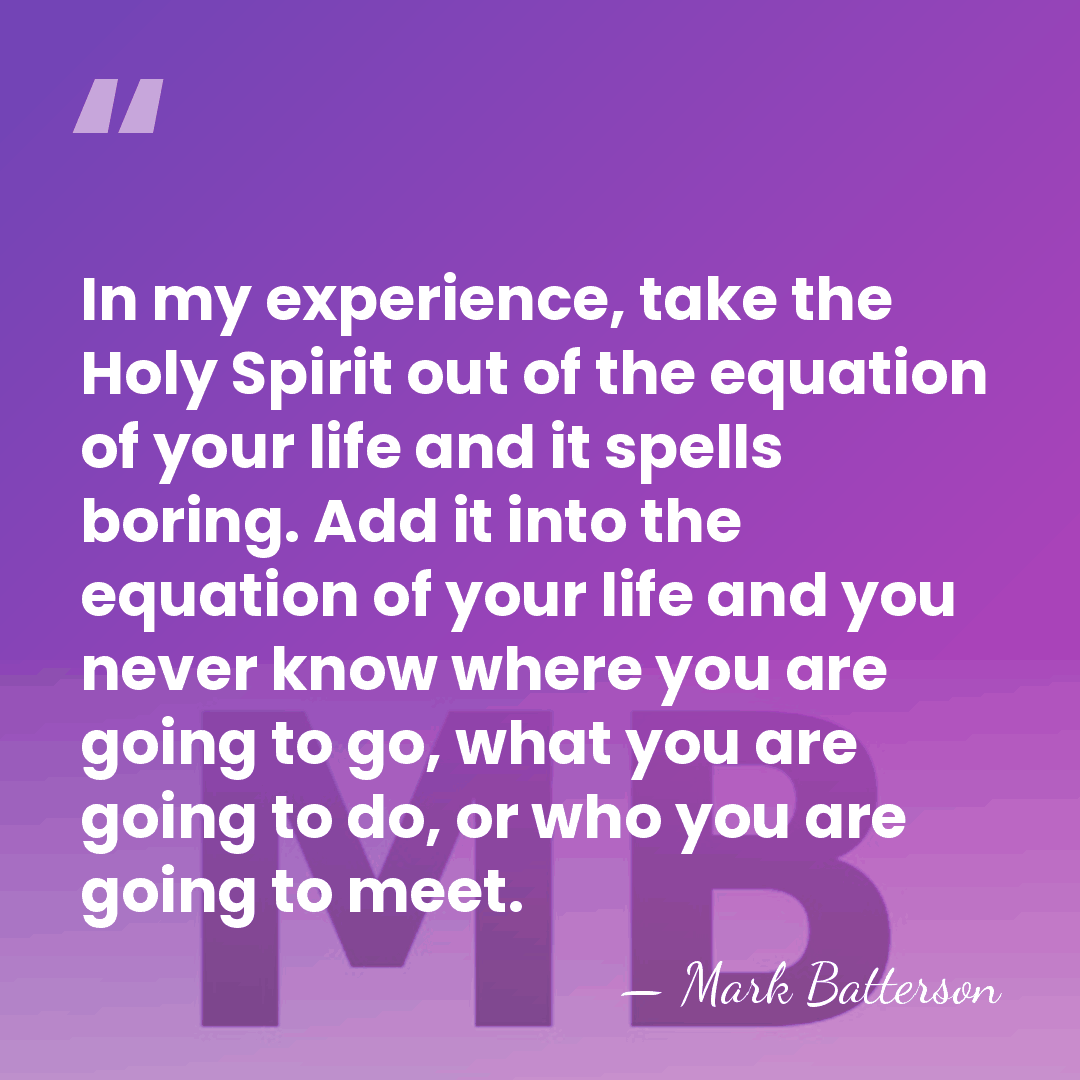 In my experience, take the Holy Spirit out of the equation of&hellip; - Mark Batterson