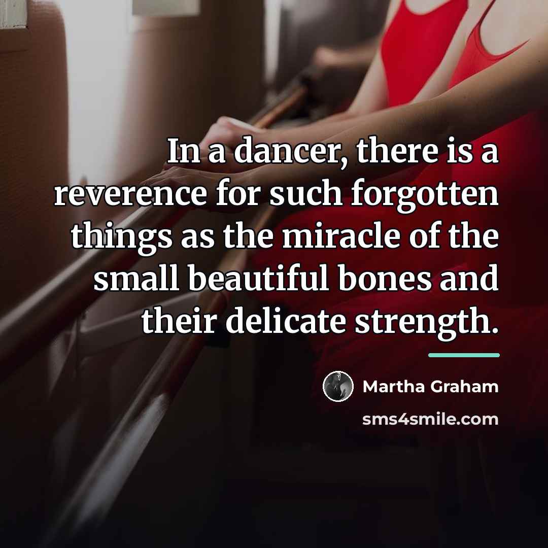 “In a dancer, there is a reverence for such forgotten…” quote by Martha Graham