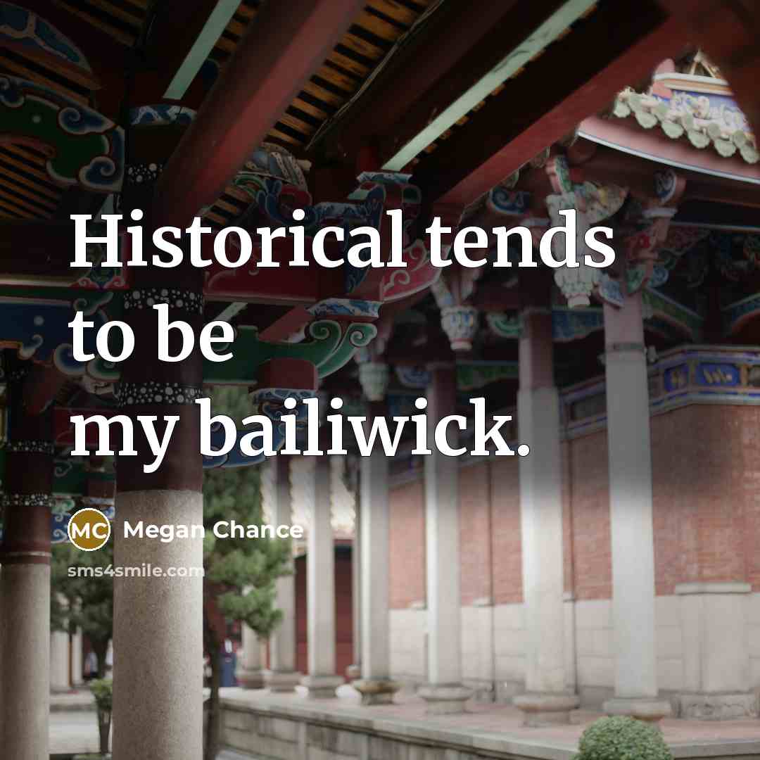 “Historical tends to be my bailiwick.…” quote by Megan Chance