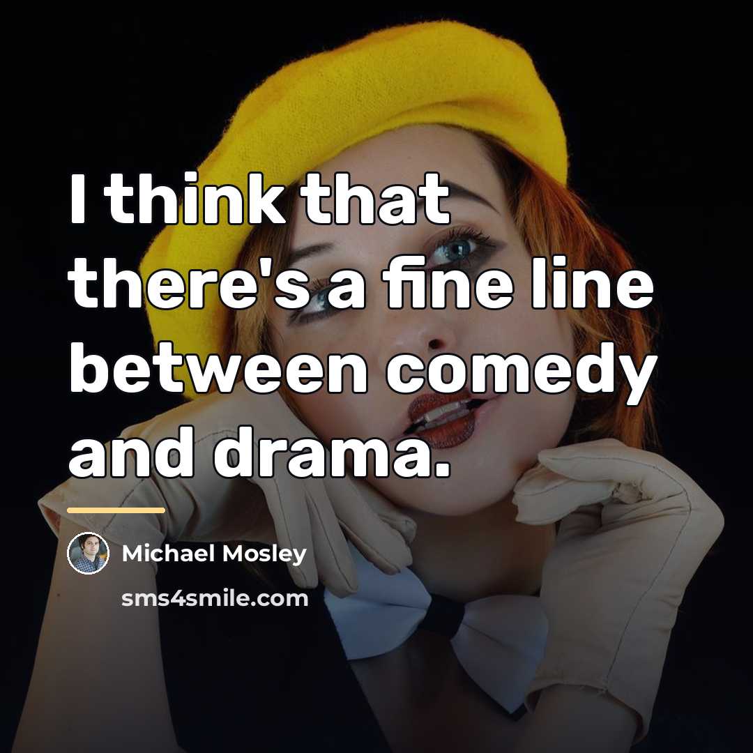 “I think that there's a fine line between comedy and…” quote by Michael Mosley