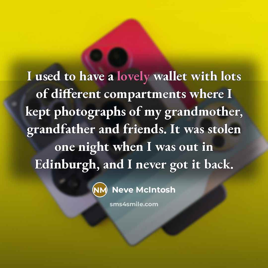 “I used to have a lovely wallet with lots of…” quote by Neve McIntosh