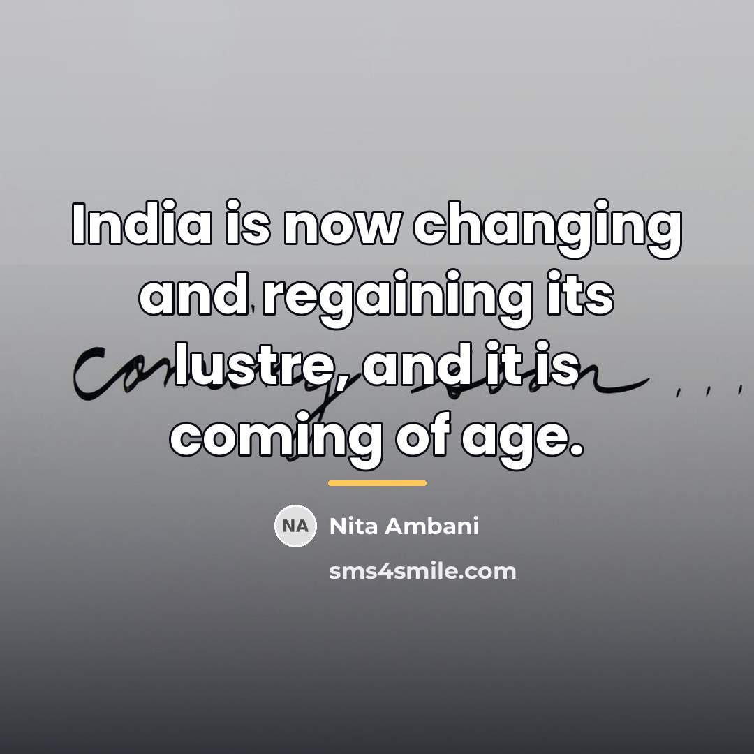 “India is now changing and regaining its lustre, and it…” quote by Nita Ambani