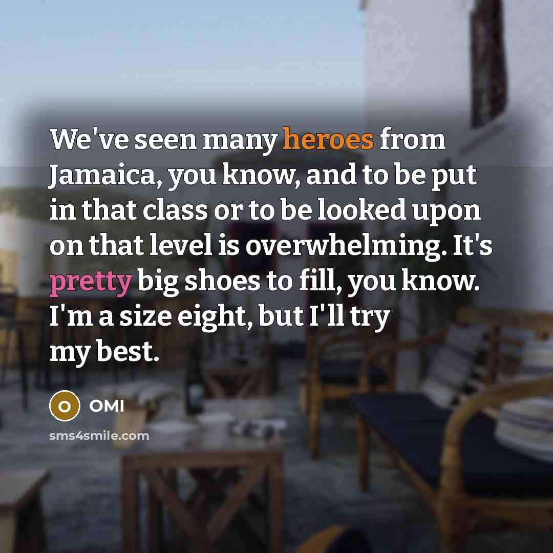“We've seen many heroes from Jamaica, you know, and to…” quote by OMI