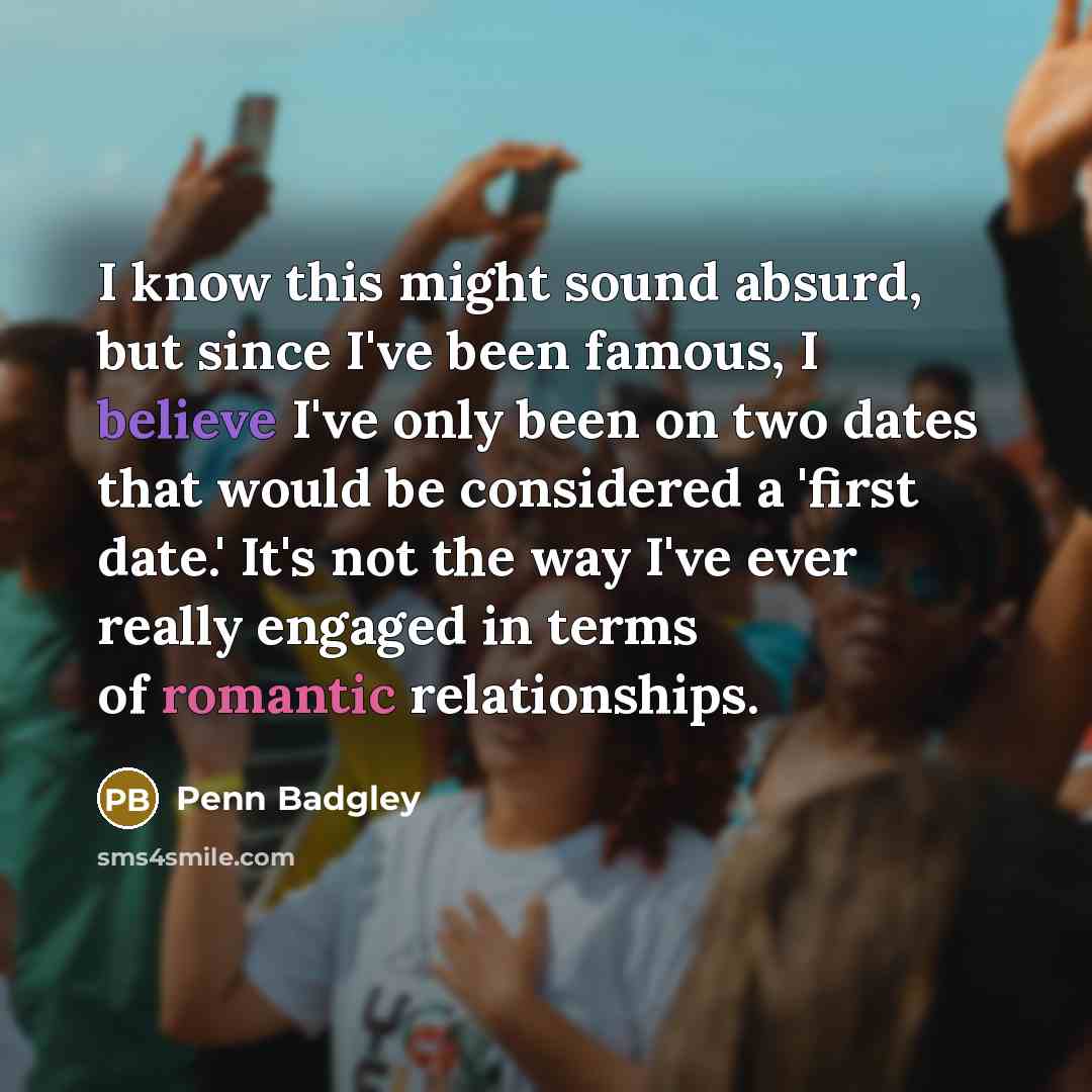 “I know this might sound absurd, but since I've been…” quote by Penn Badgley