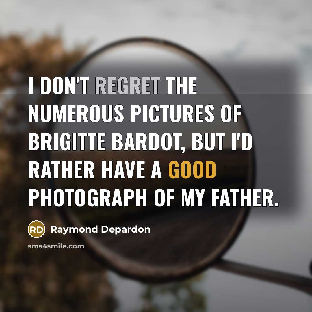 “I don't regret the numerous pictures of Brigitte Bardot, but…” quote by Raymond Depardon