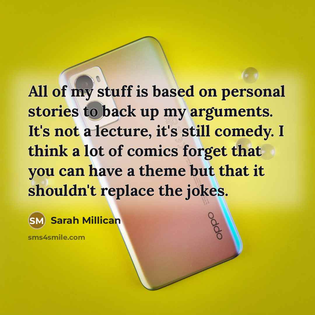 “All of my stuff is based on personal stories to…” quote by Sarah Millican
