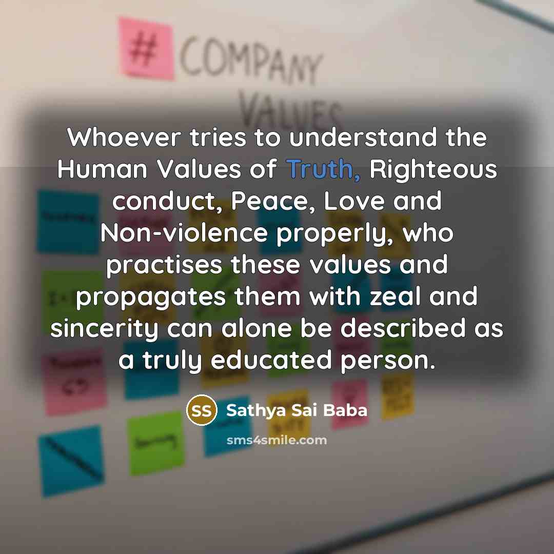 “Whoever tries to understand the Human Values of Truth, Righteous…” quote by Sathya Sai Baba
