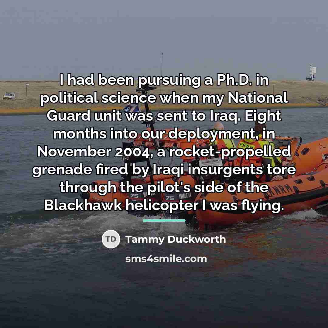 “I had been pursuing a Ph.D. in political science when…” quote by Tammy Duckworth