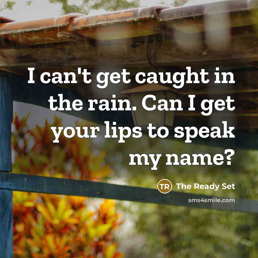 “I can't get caught in the rain. Can I get…” quote by The Ready Set