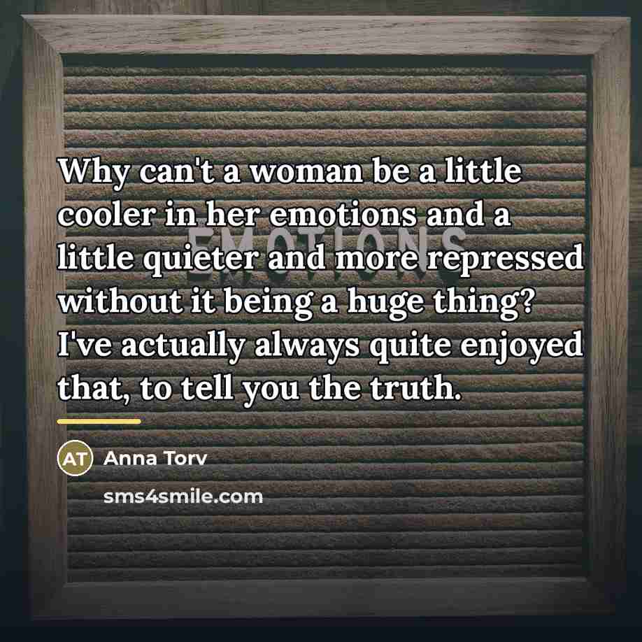 “Why can't a woman be a little cooler in her…” quote by Anna Torv