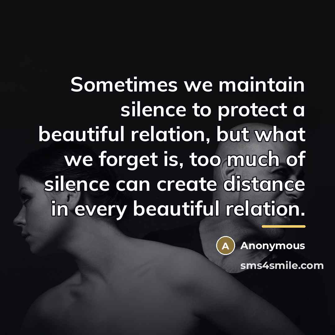 “Sometimes we maintain silence to protect a beautiful relation, but…” quote by Anonymous