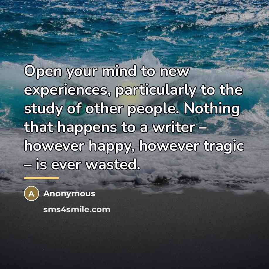 “Open your mind to new experiences, particularly to the study…” quote by Anonymous