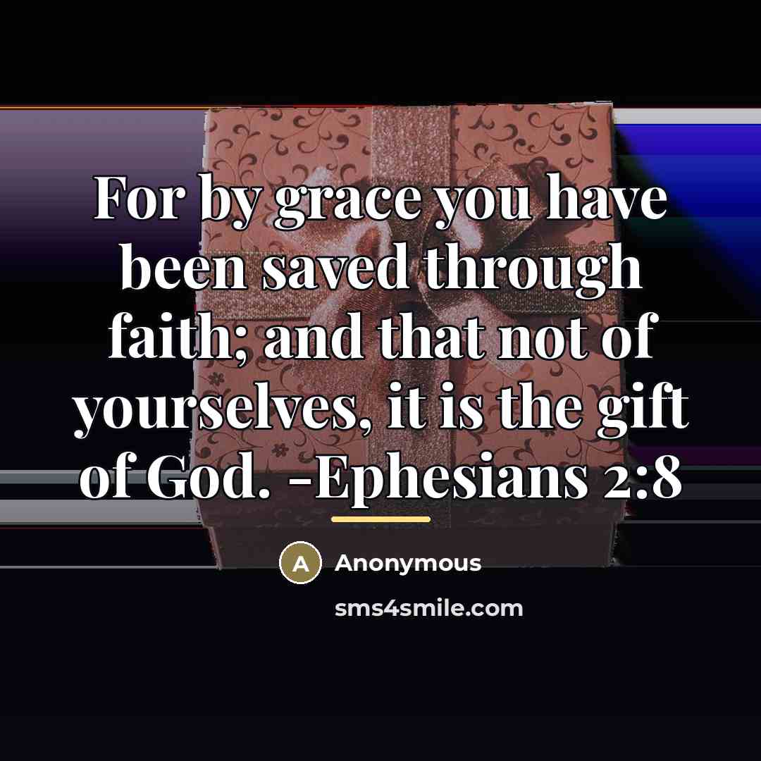 “For by grace you have been saved through faith; and…” quote by Anonymous