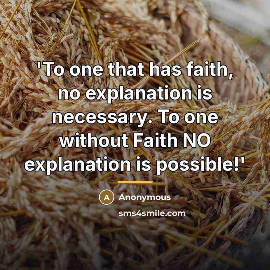 “'To one that has faith, no explanation is necessary. To…” quote by Anonymous