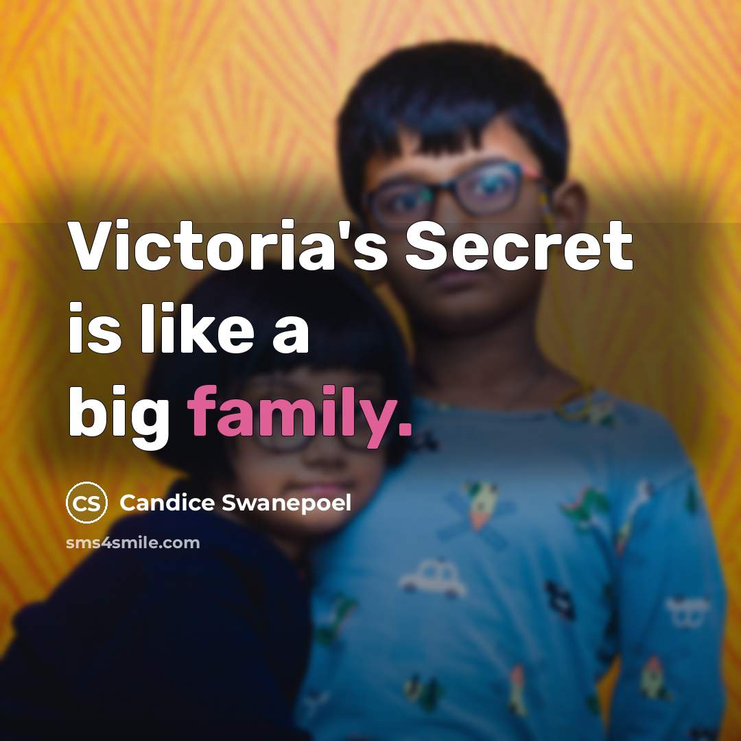 “Victoria's Secret is like a big family.…” quote by Candice Swanepoel