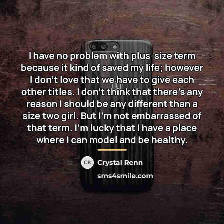 “I have no problem with plus-size term because it kind…” quote by Crystal Renn
