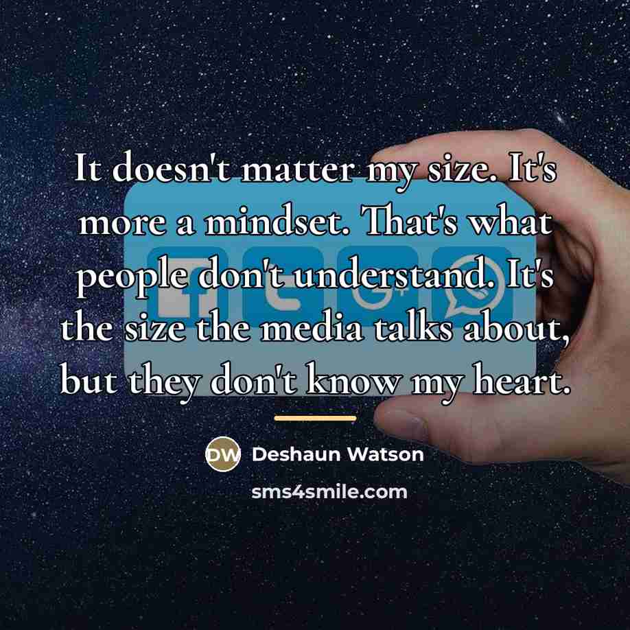 “It doesn't matter my size. It's more a mindset. That's…” quote by Deshaun Watson