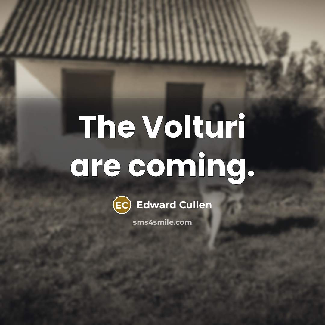 “The Volturi are coming.…” quote by Edward Cullen