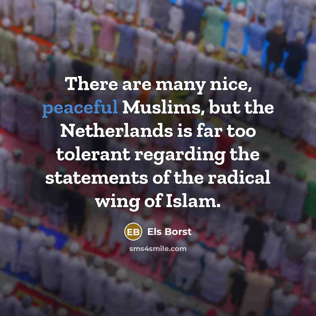 “There are many nice, peaceful Muslims, but the Netherlands is…” quote by Els Borst