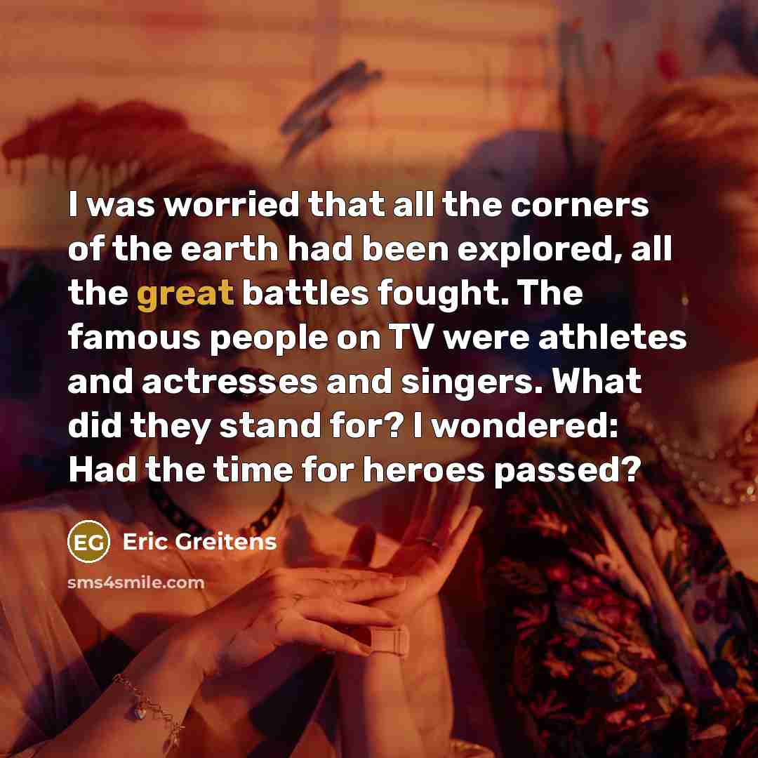 “I was worried that all the corners of the earth…” quote by Eric Greitens