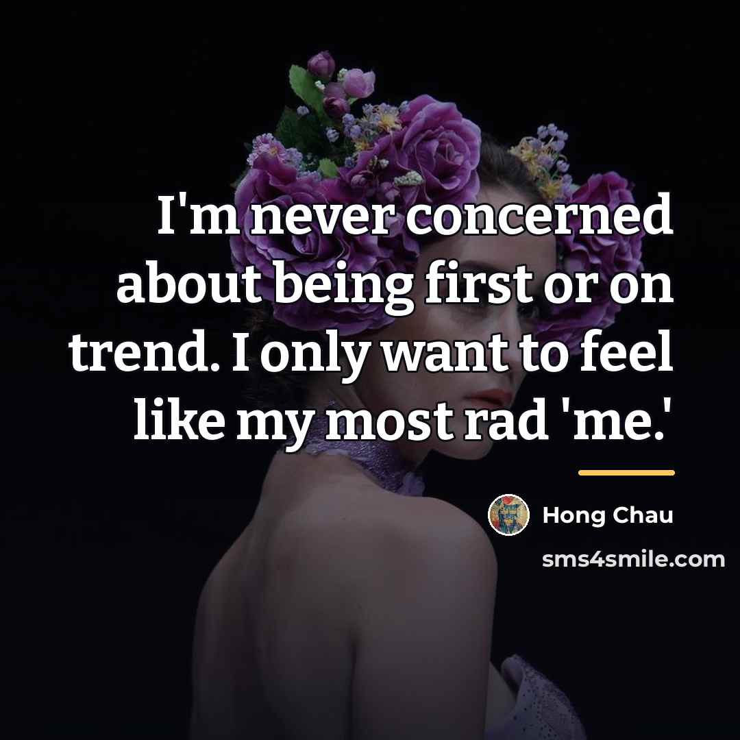 “I'm never concerned about being first or on trend. I…” quote by Hong Chau